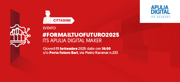 ITS ACADEMY APULIA DIGITAL  - #formailtuofuturo2025