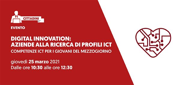 Foto Digital Innovation: Aziende alla ricerca di profili ICT  “Competenze ICT per i giovani del Mezzogiorno”