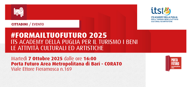 ITS Academy della Puglia per il Turismo i Beni le Attività Culturali ed Artistiche - #formailtuofuturo2025