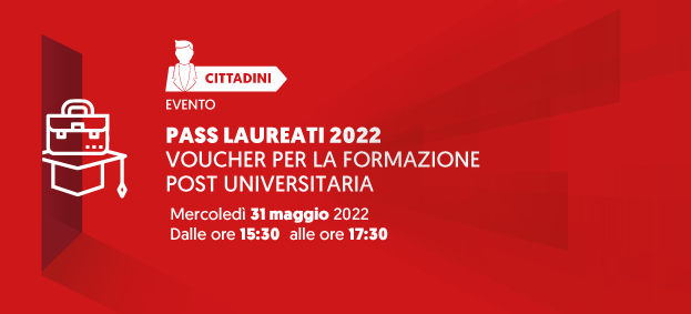 Foto “PASS LAUREATI 2022”- VOUCHER PER LA FORMAZIONE POST UNIVERSITARIA