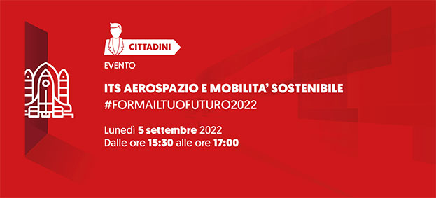 Foto ITS AEROSPAZIO E MOBILITA’ SOSTENIBILE - #formailtuofuturo2022