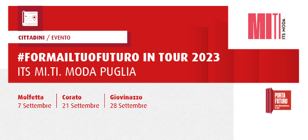 #FORMAILTUOFUTURO IN TOUR – ITS MI.TI. MODA PUGLIA