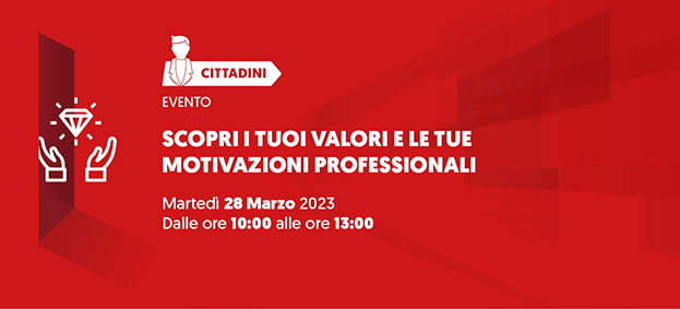 SCOPRI I TUOI VALORI E LE TUE MOTIVAZIONI PROFESSIONALI