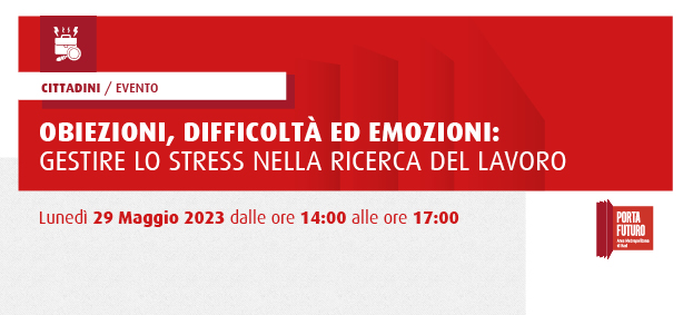 Foto OBIEZIONI, DIFFICOLTA’ ED EMOZIONI: GESTIRE LO STRESS NELLA RICERCA DEL LAVORO 