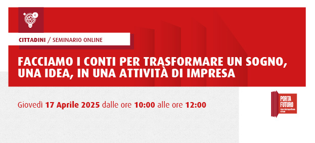 Seminario on line “Facciamo i conti per trasformare un sogno, una idea, in una attività di impresa” 