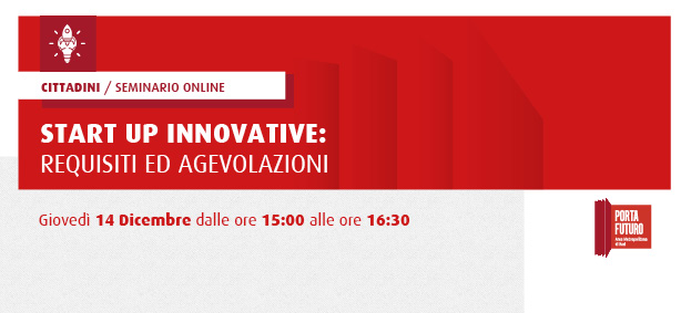 SEMINARIO ONLINE "START UP INNOVATIVE: REQUISITI ED AGEVOLAZIONI"