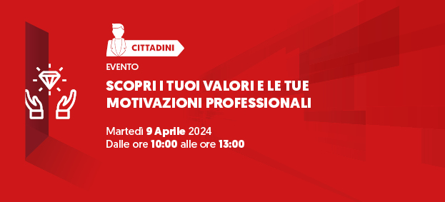 SCOPRI I TUOI VALORI E LE TUE MOTIVAZIONI PROFESSIONALI