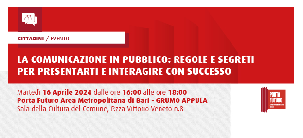 LA COMUNICAZIONE IN PUBBLICO: REGOLE E SEGRETI PER PRESENTARTI E INTERAGIRE CON SUCCESSO