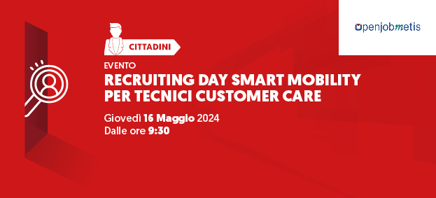 RECRUITING DAY SMART MOBILITY PER TECNICI CUSTOMER CARE