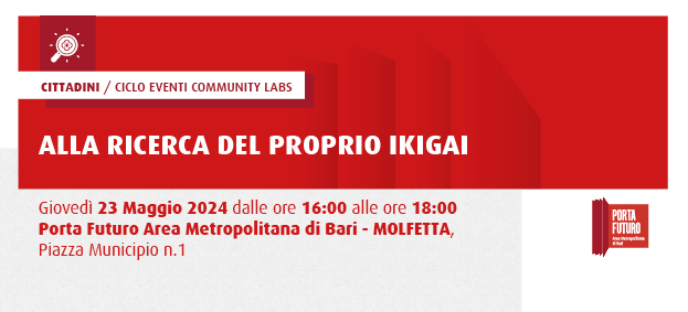 COMMUNITY LABS - Alla ricerca del proprio IKIGAI