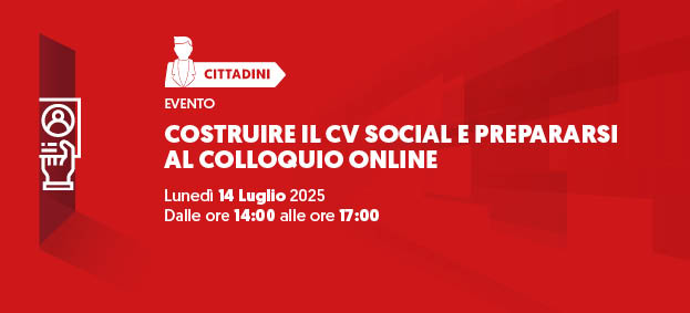 COSTRUIRE IL CV SOCIAL E PREPARARSI AL COLLOQUIO ONLINE