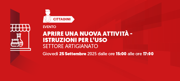 Ciclo di seminari “Aprire una nuova attività – Istruzioni per l’uso” - Settore Artigianato